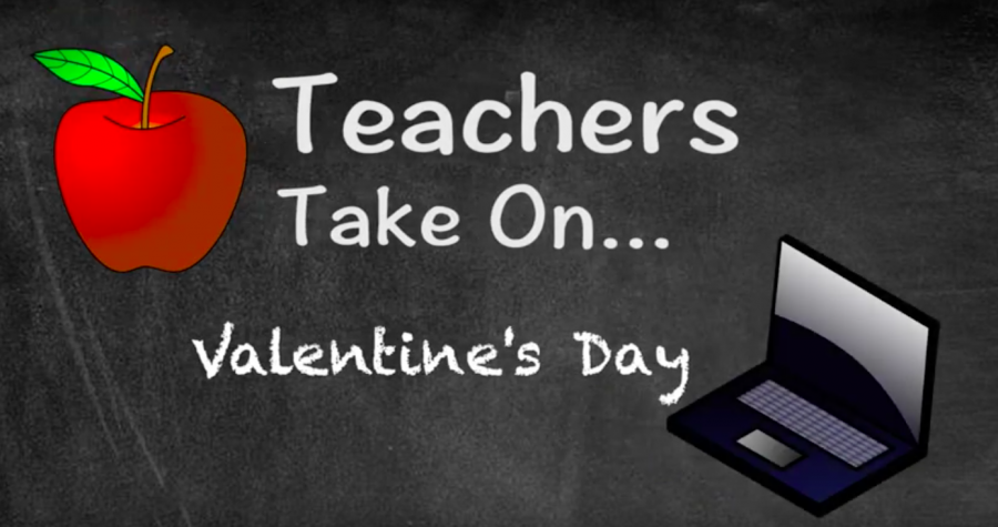 Teachers Take On: Valentines Day