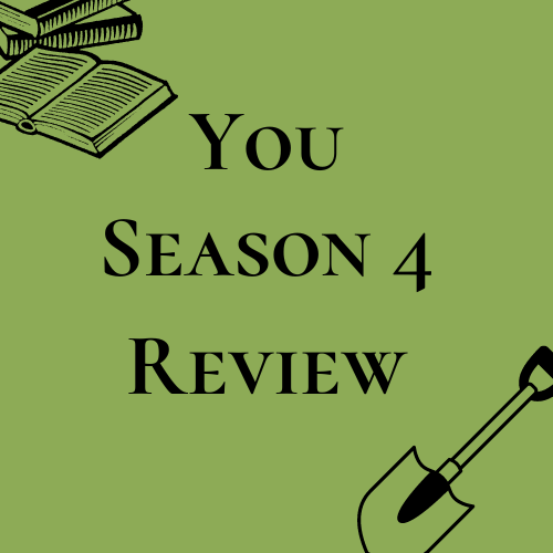 Editor-in-Chief Sarah Shapiro shares her thoughts on the newest two-part season of the Netflix original series YOU. 