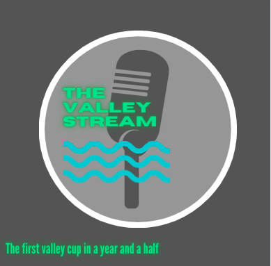 The Valley Stream, Episode 1: The First Valley Cup in a Year and a Half