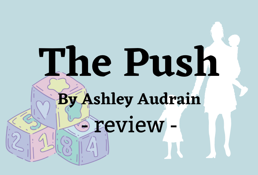 The+Push+is+an+uncomfortable+story+that+readers+will+not+be+able+to+forget.